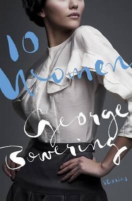 10 Women: Stories - George Bowering - cover