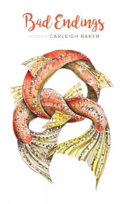 Bad Endings - Carleigh Baker - cover