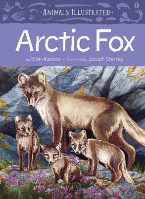 Animals Illustrated: Arctic Fox - Brian Koonoo - cover