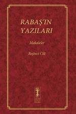 RabaS'in Yazilari - Makaleler: Besinci Cilt