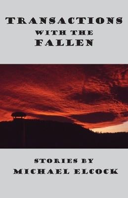 Transactions with the Fallen - Michael Elcock - cover