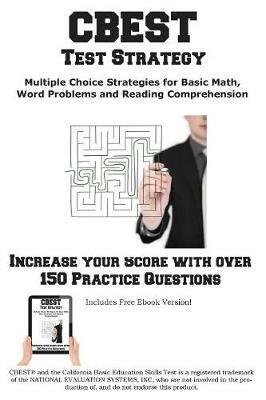 CBEST Test Strategy! Winning Multiple Choice Strategies for the California Basic Educational Skills Test - Complete Test Preparation Inc - cover