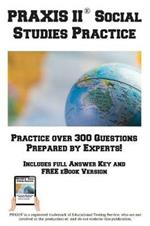 PRAXIS Social Studies Practice!: Practice test questions for the PRAXIS Social Studies Test