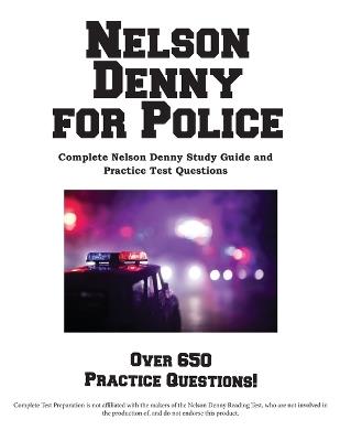 Nelson Denny for Police: Complete Study Guide and Practice Test Questions - Complete Test Preparation Inc - cover