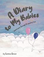 A Diary to My Babies: Journeying Through Pregnancy Loss