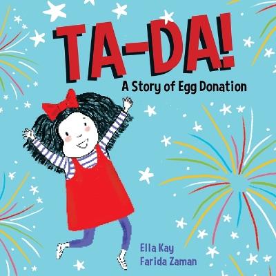Ta-Da! a Story of Egg Donation - Ella Kay - cover