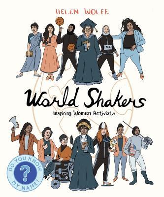 World Shakers: Inspiring Women Activists - Helen Wolfe - cover