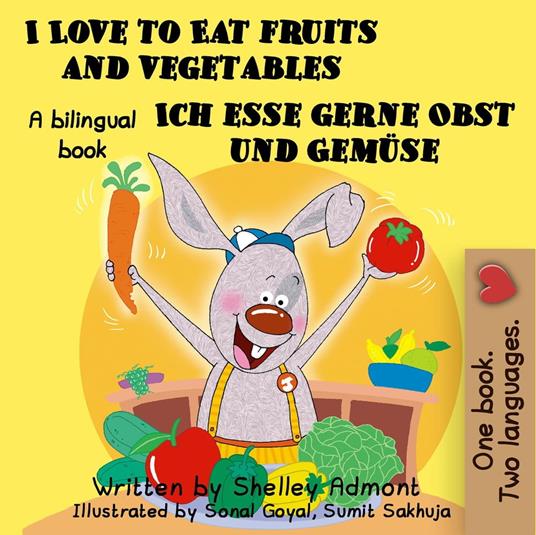 I Love to Eat Fruits and Vegetables Ich esse gerne Obst und Gemüse: English German Bilingual Edition - Shelley Admont - ebook