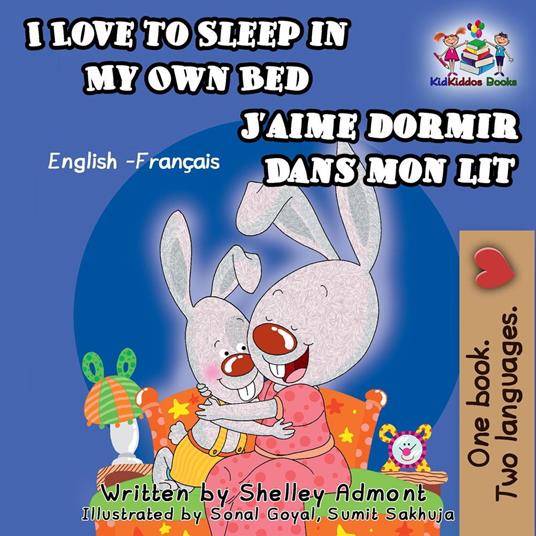 I Love to Sleep in My Own Bed J'aime dormir dans mon lit: English French Bilingual Edition - Shelley Admont,KidKiddos Books - ebook