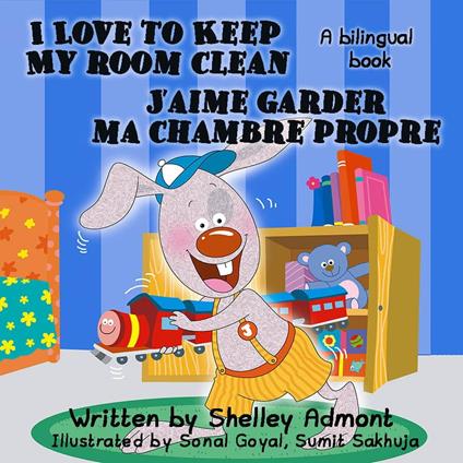 I Love to Keep My Room Clean - J’aime garder ma chambre propre (English French Bilingual Collection) - Shelley Admont - ebook