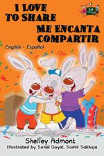 I Love to Share Me Encanta Compartir: English Spanish Bilingual Edition