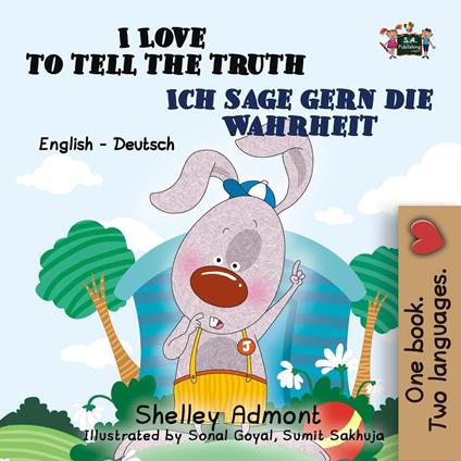 I Love to Tell the Truth Ich sage gern die Wahrheit : English German Bilingual Edition - Shelley Admont,KidKiddos Books - ebook