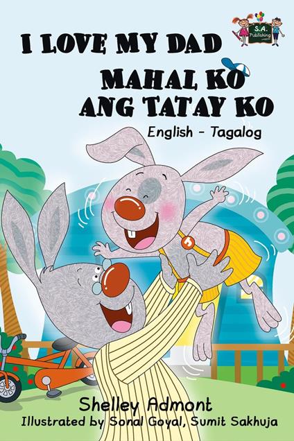 I Love My Dad Mahal Ko ang Tatay Ko: English Tagalog Bilingual Edition - Shelley Admont,S.A. Publishing - ebook