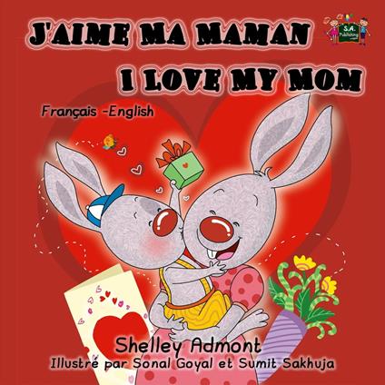 J'aime Ma Maman I Love My Mom: French English Bilingual Edition - Shelley Admont,KidKiddos Books - ebook