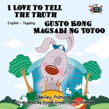 I Love to Tell the Truth Gusto Kong Magsabi Ng Totoo (Tagalog Children's Book Bilingual) - Shelley Admont,S.A. Publishing - ebook