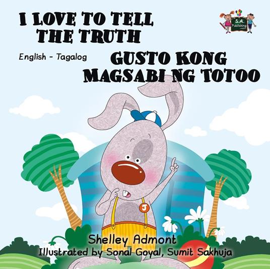 I Love to Tell the Truth Gusto Kong Magsabi Ng Totoo (Tagalog Children's Book Bilingual) - Shelley Admont,S.A. Publishing - ebook