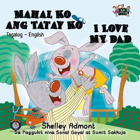 Mahal Ko ang Tatay Ko I Love My Dad (Filipino Book for Kids Bilingual)