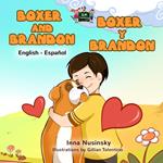 Boxer and Brandon Boxer y Brandon (English Spanish Bilingual)