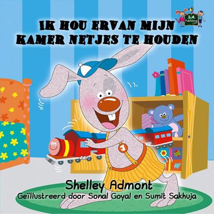 Ik hou ervan mijn kamer netjes te houden - Shelley Admont,S.A. Publishing - ebook