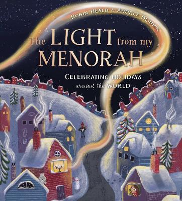 The Light from My Menorah: Celebrating Holidays around the World - Robin Heald - cover