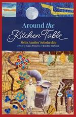 Around the Kitchen Table: Métis Aunties' Scholarship