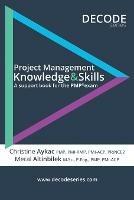 Project Management Knowledge & Skills: A support book for the PMP exam - Christine Aykac,Meral Altinbilek - cover