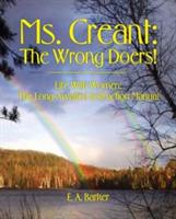 Ms. Creant: The Wrong Doers!: Life With Women: The Long-Awaited Instruction Manual - E a Barker - cover