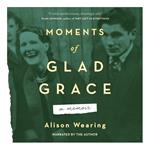 Moments of Glad Grace