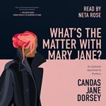 What’s the Matter with Mary Jane?