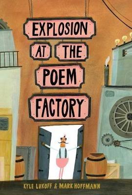 Explosion at the Poem Factory - Kyle Lukoff - cover