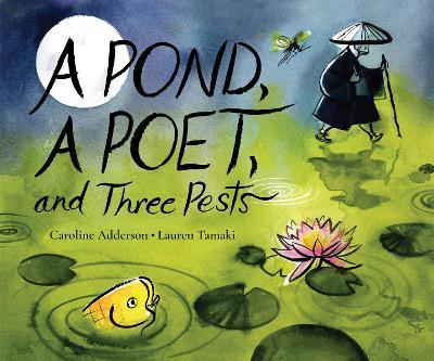 A Pond, a Poet, and Three Pests - Caroline Adderson - cover