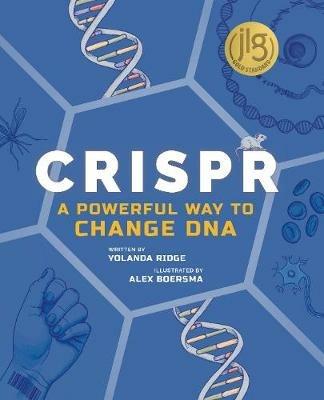 CRISPR: A Powerful Way to Change DNA - Yolanda Ridge - cover