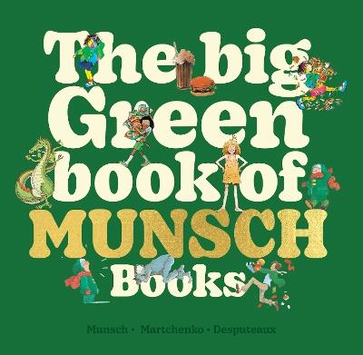 The Big Green Book of Munsch Books - Robert Munsch - cover