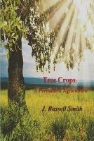 Tree Crops: A Permanent Agriculture - J Russell Smith - cover