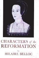 Characters of The Reformation - Hilaire Belloc - cover
