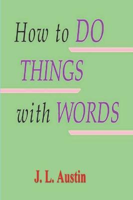 How to Do Things with Words - J L Austin - cover