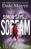 Simon Says... Scream - Dale Mayer - cover