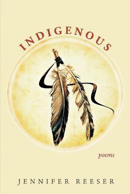 Indigenous: Poems - Jennifer Reeser - cover
