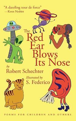 The Red Ear Blows Its Nose: Poems for Children and Others - Robert Schechter - cover