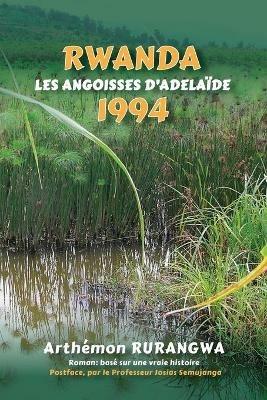 Rwanda 1994: Les Angoisses d'Adelaide - Arthemon Rurangwa - cover
