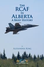 The RCAF in Alberta: A Brief History