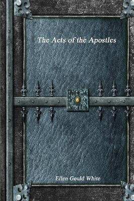 The Acts of the Apostles - Ellen Gould White - cover