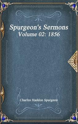 Spurgeon's Sermons Volume 02: 1856 - Charles Haddon Spurgeon - cover