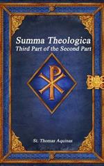 Summa Theologica: Third Part of the Second Part