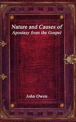 Nature and Causes of Apostasy from the Gospel