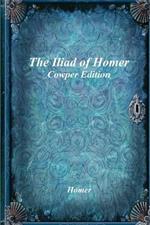 The Iliad of Homer: Cowper Edition
