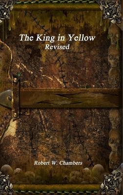 The King in Yellow Revised - Robert W Chambers - cover