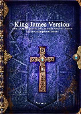 King James Version with the Apocrypha and non-Canonical books of 1 Enoch and The Assumption of Moses - Various - cover