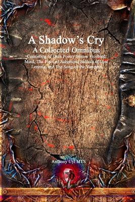 A Shadow's Cry A Collected Omnibus - Anthony Uyl - cover