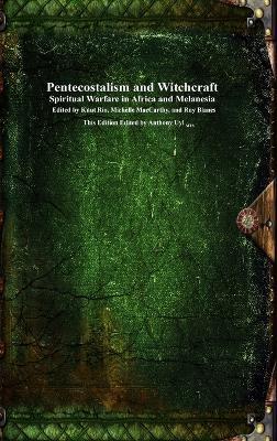 Pentecostalism and Witchcraft: Spiritual Wafare in Africa and Melanesia - cover